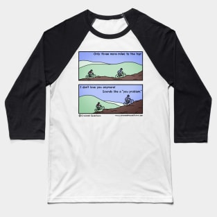 Mountain bike issues Baseball T-Shirt